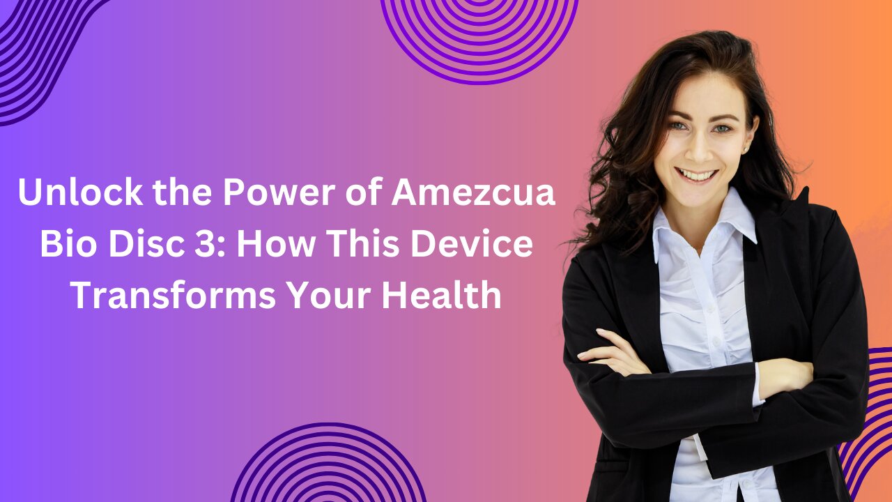 Unlock the Power of Amezcua Bio Disc 3: How This Device Transforms Your Health