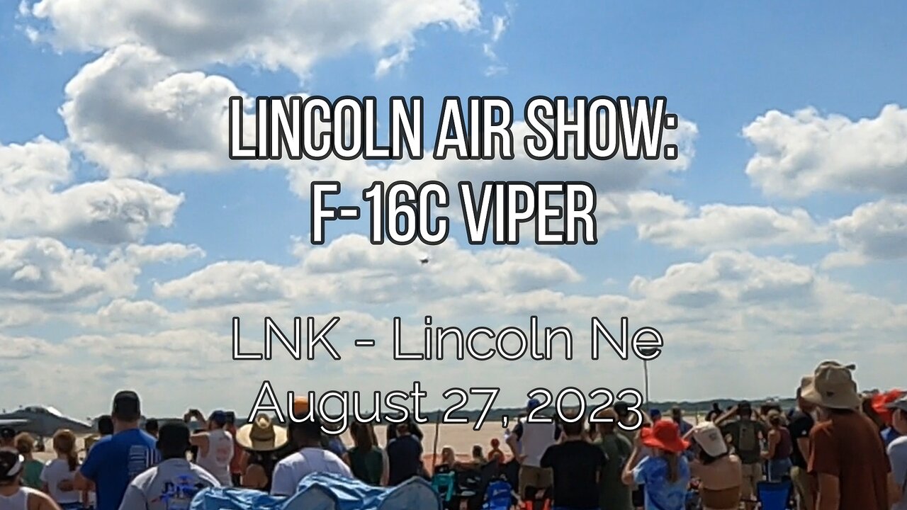 Lincoln Air Show: Lincoln Air Show: F-16C Viper, August 27, 2023