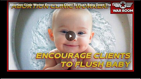 Abortion Clinic Worker Encourages Client To Flush Baby Down The Toilet