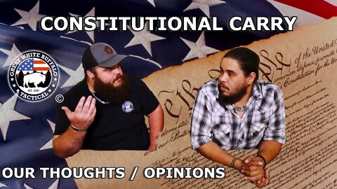 Constitutional Carry; Our Thoughts and Opinions