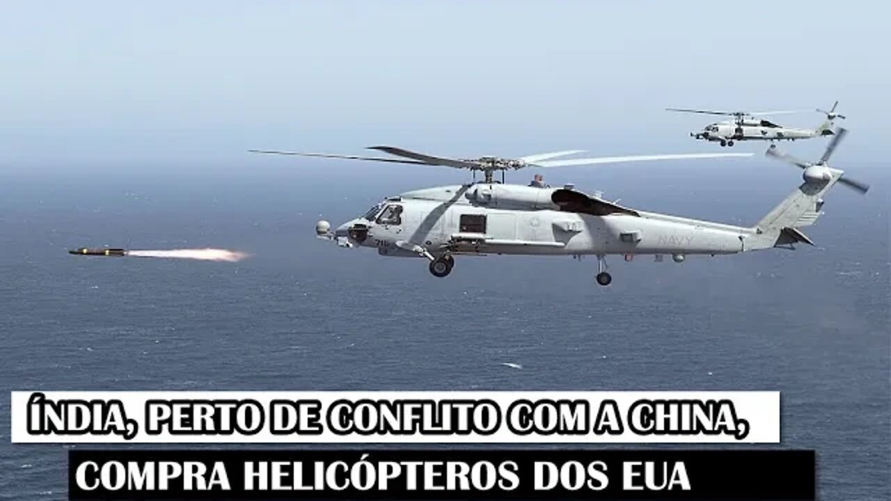 Índia, Perto De Conflito Com A China, Compra Helicópteros Dos EUA