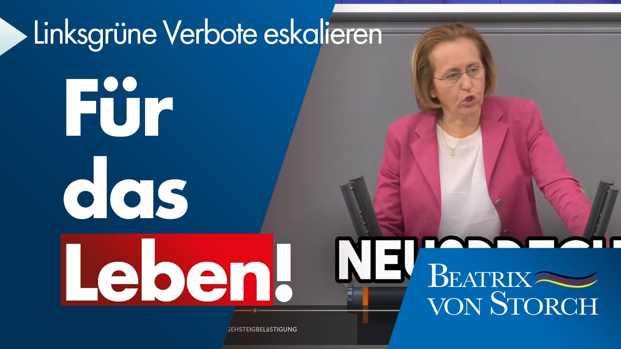 Beatrix von Storch (AfD) - Linksgrüne Verbotsmentalität schlägt wieder zu! Für das Leben!