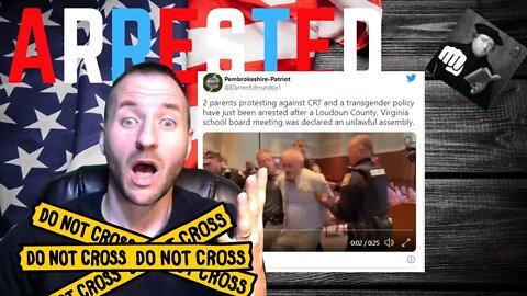 SHOCKING - Parents Arrested For Speaking Out Against CRT In Loudon County