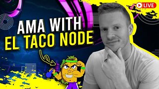 AMA With El Taco Node