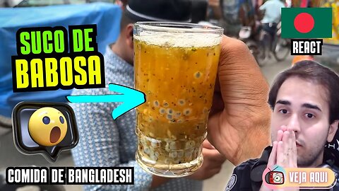 Aceita um SUCO DE BABOSA (ALOE VERA)? Reagindo a COMIDAS DE RUA DE BANGLADESH | Veja Aqui Reacts