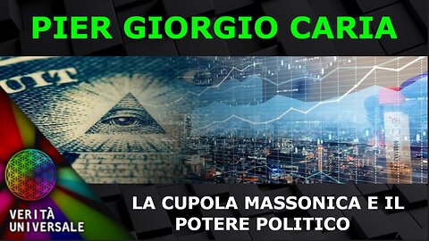 Pier Giorgio Caria - La cupola massonica ed il potere politico