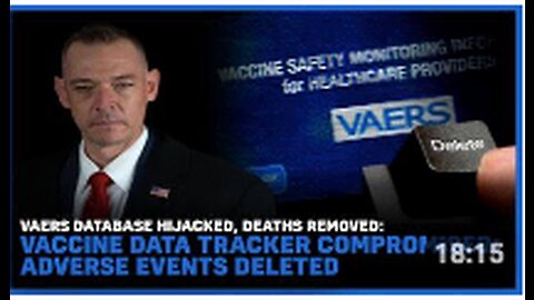 VAERS Database Hijacked: Vaccine Data Tracker Compromised, Adverse Events Deleted