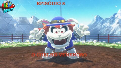 MARIO ODYSSEY EP 8 O COELHO VENENOSO