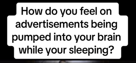 Intrusive Advertisements While We Sleep