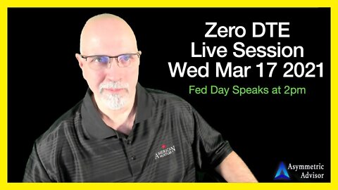 Zero DTE Live Trading Session - Wed Mar 17 2021