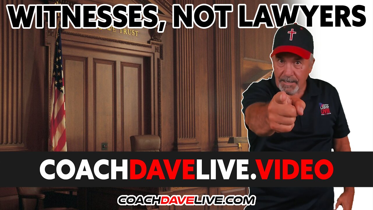 Coach Dave LIVE | 1-19-2022 | WITNESSES, NOT LAWYERS