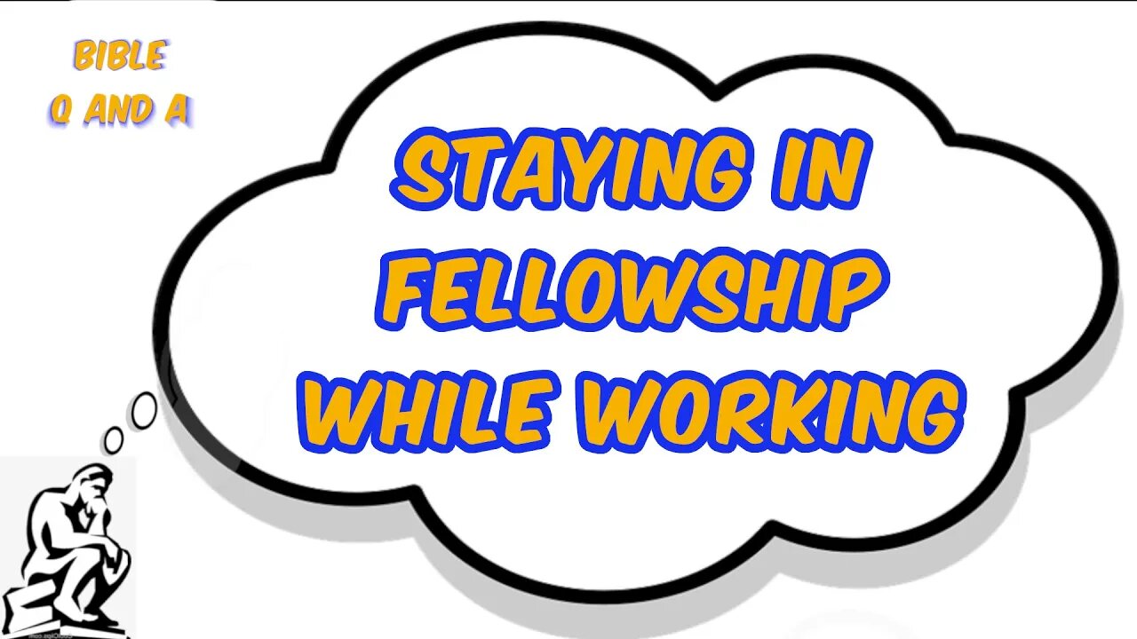Staying in Fellowship While Working