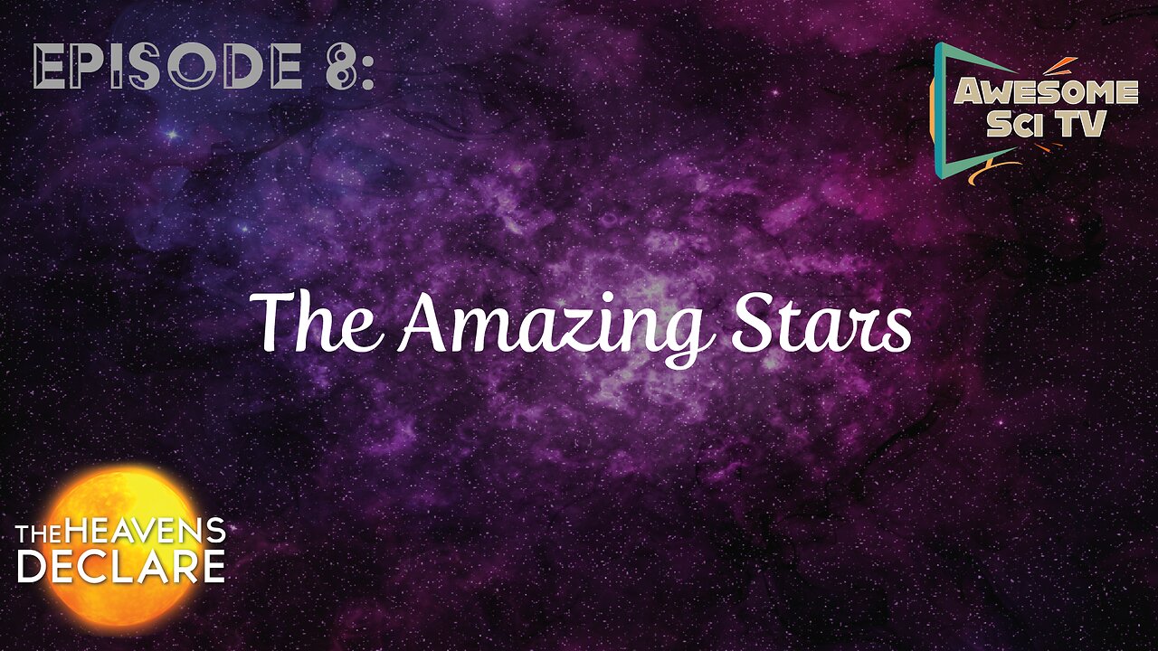 The Heavens Declare: The Amazing Stars Pt2