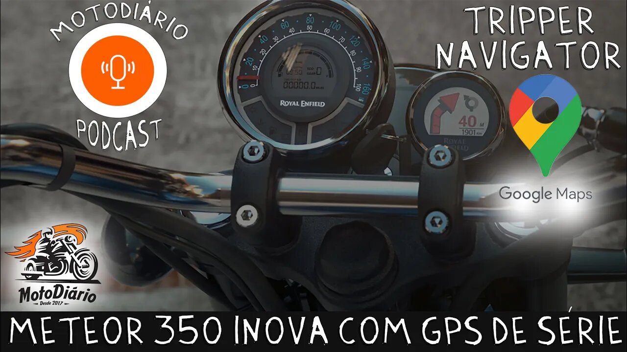 METEOR 350 INOVA com sistema de navegação TRIPPER via Google MAPS