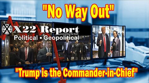 No Way Out, The Military Has Been Activated And Trump Is The Commander-In-Chief. X22 Report