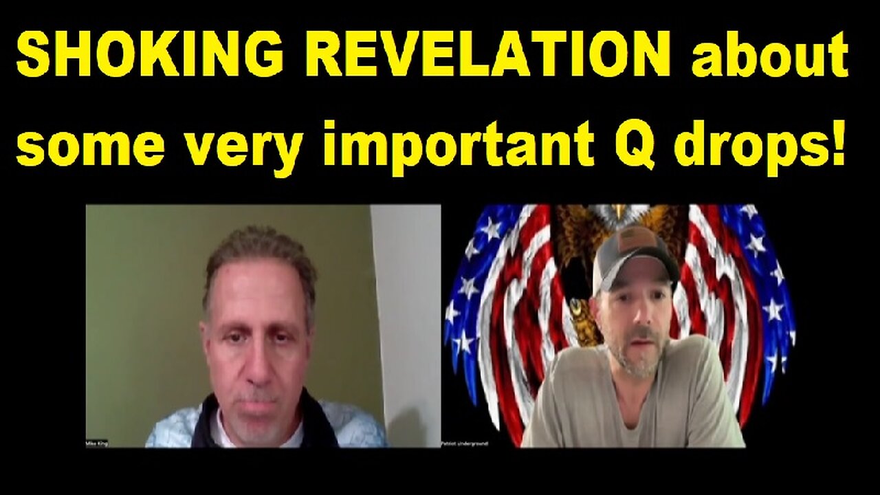 Mike King & Patriot Underground nterview (5.24.24) - SHOCKING REVELATION about some very important Q drops!