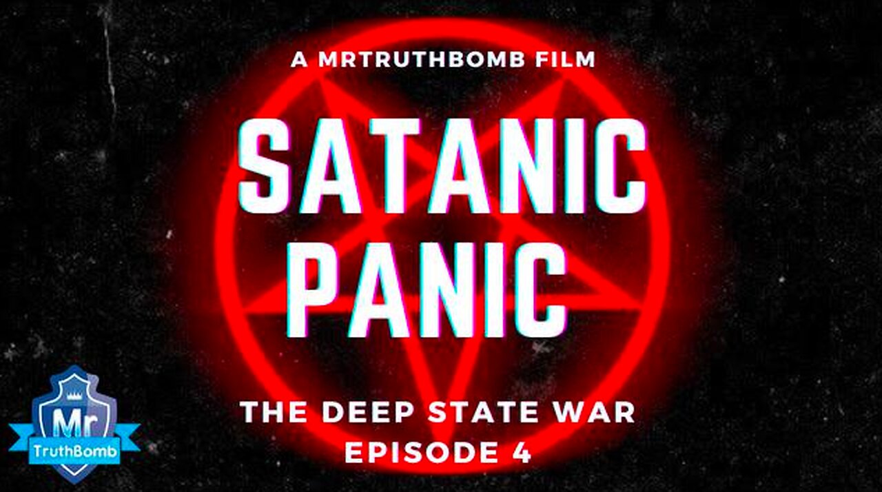 THE DEEP STATE WAR 4 - PART 2 - SATANIC PANIC - Satanic Ritual Abuse, DS & Mockingbird Media