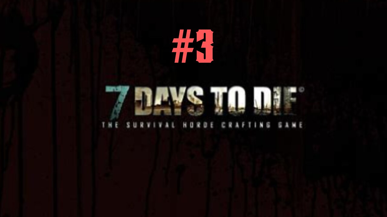 SCAVENGING WHATS LEFT! | 7 Days To Die | Part. 3