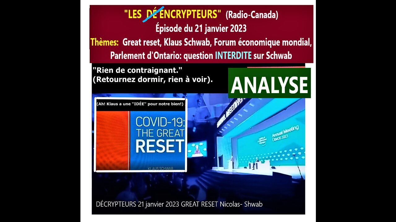 J'analyse "LES DÉCRYPTEURS" 21 janvier 2023 _ Great Reset, Shwab, Forum éco mondial, PARLEMENT ONTARIO