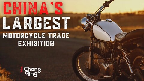 China's Largest Motorcycle Trade Exhibition | Chongqing