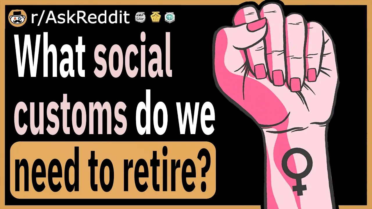 What social customs do we need to retire?