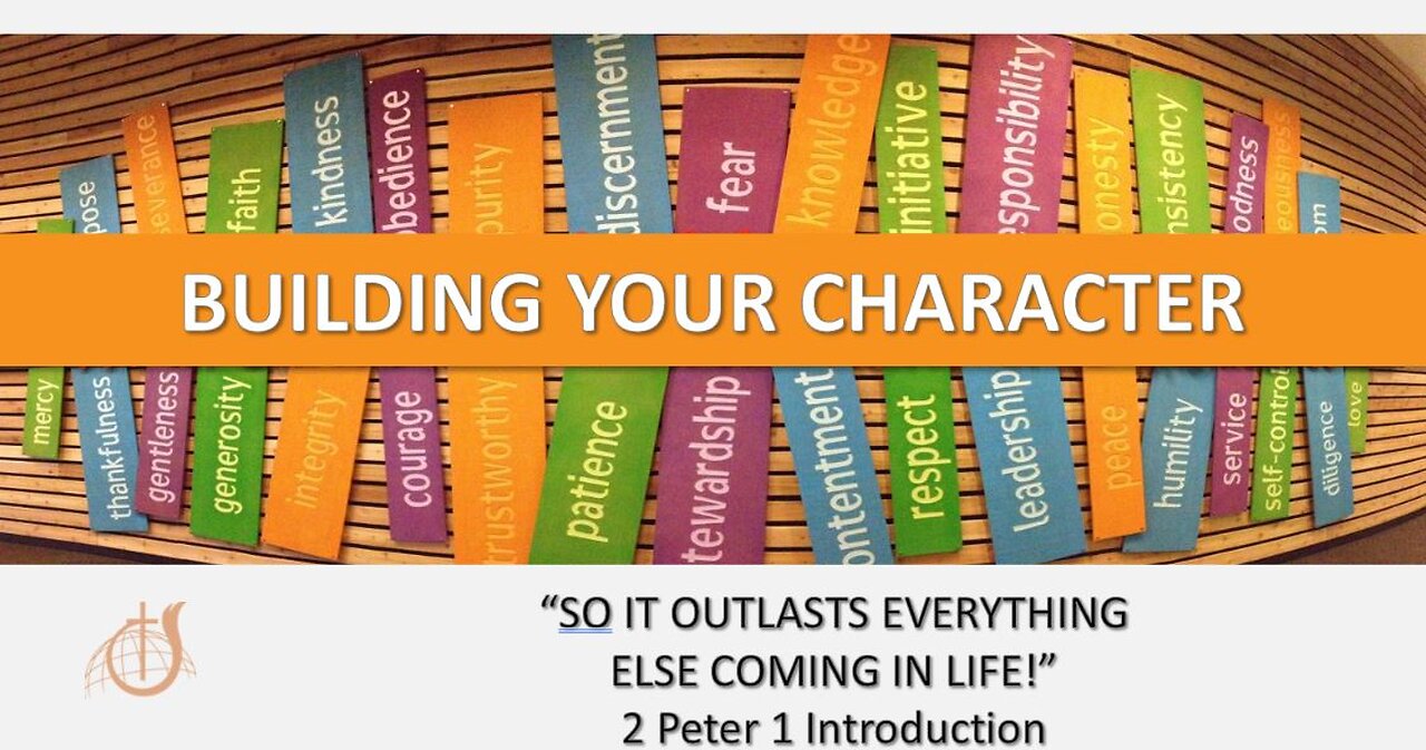 Building Your Character 2 Peter 1 Introduction