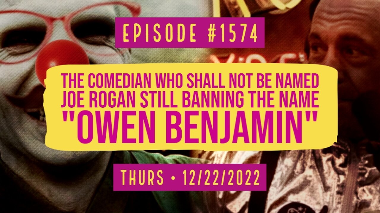 Owen Benjamin | #1574 The Comedian Who Shall Not Be Named, Joe Rogan Still Banning The Name "Owen Benjamin"