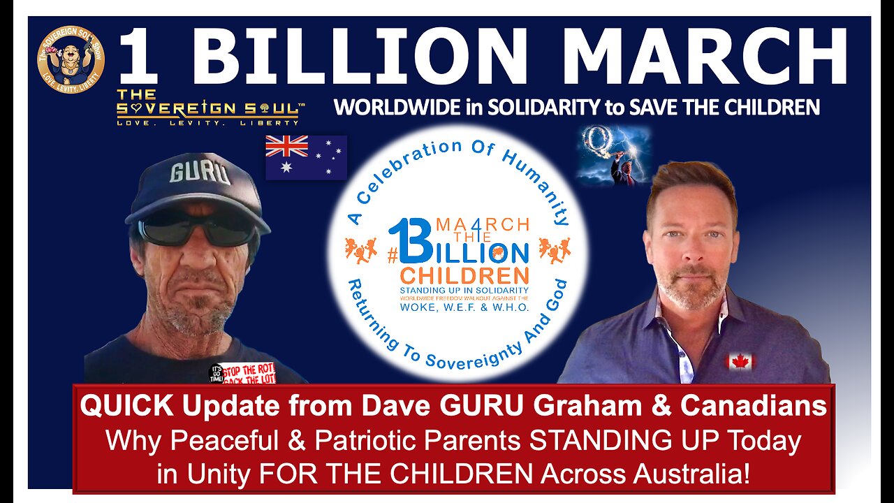 1 BILLION MARCH Worldwide to SAVE THE CHILDREN - Australia & Canada Update with Dave GURU Graham