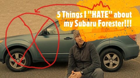 5 Things I "HATE" about my Subaru Forester!!!!