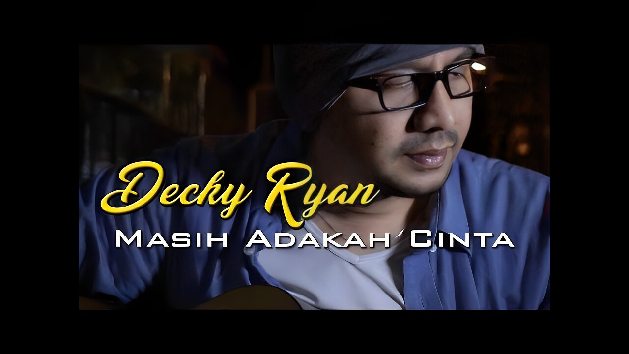 DECKY RYAN - MASIH ADAKAH CINTA | MUCHSIN ALATAS COVER