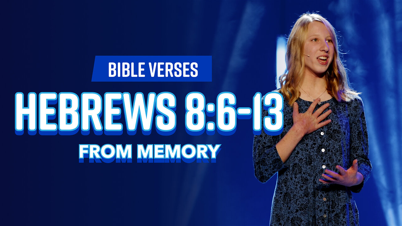 Bible Verses: Hebrews 8:6-13 From Memory