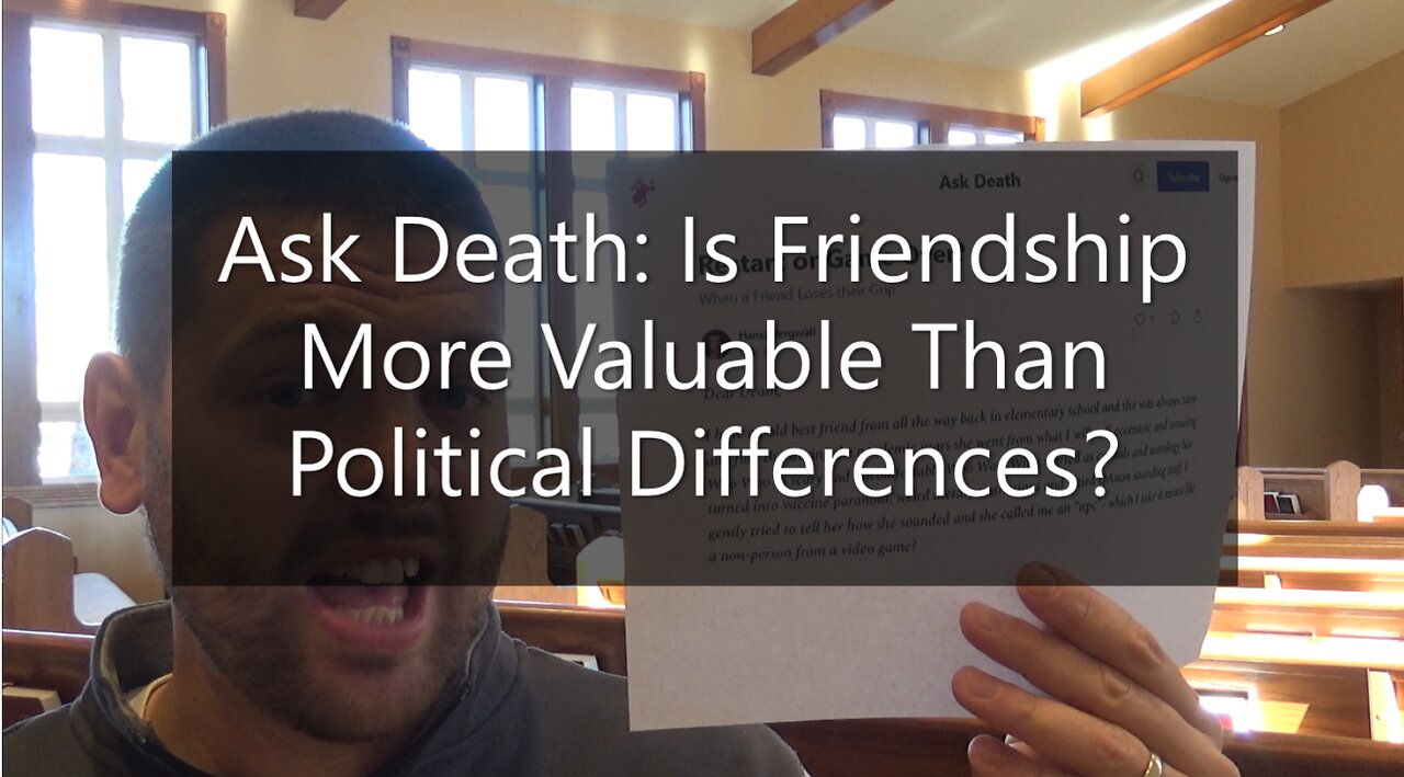 Ask Death: Is Friendship More Valuable Than Political Differences