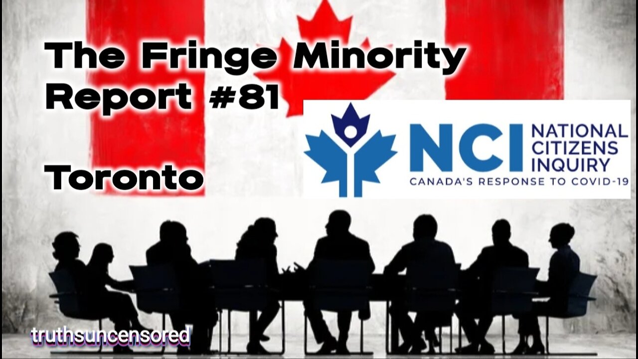 The Fringe Minority Report #81 National Citizens Inquiry Toronto