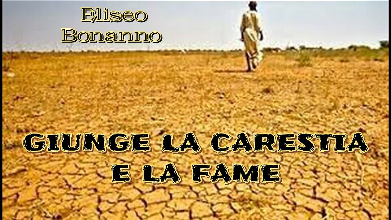 GIUNGE LA CARESTIA E LA FAME