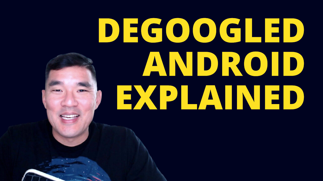 deGoogled Android Phones Explained