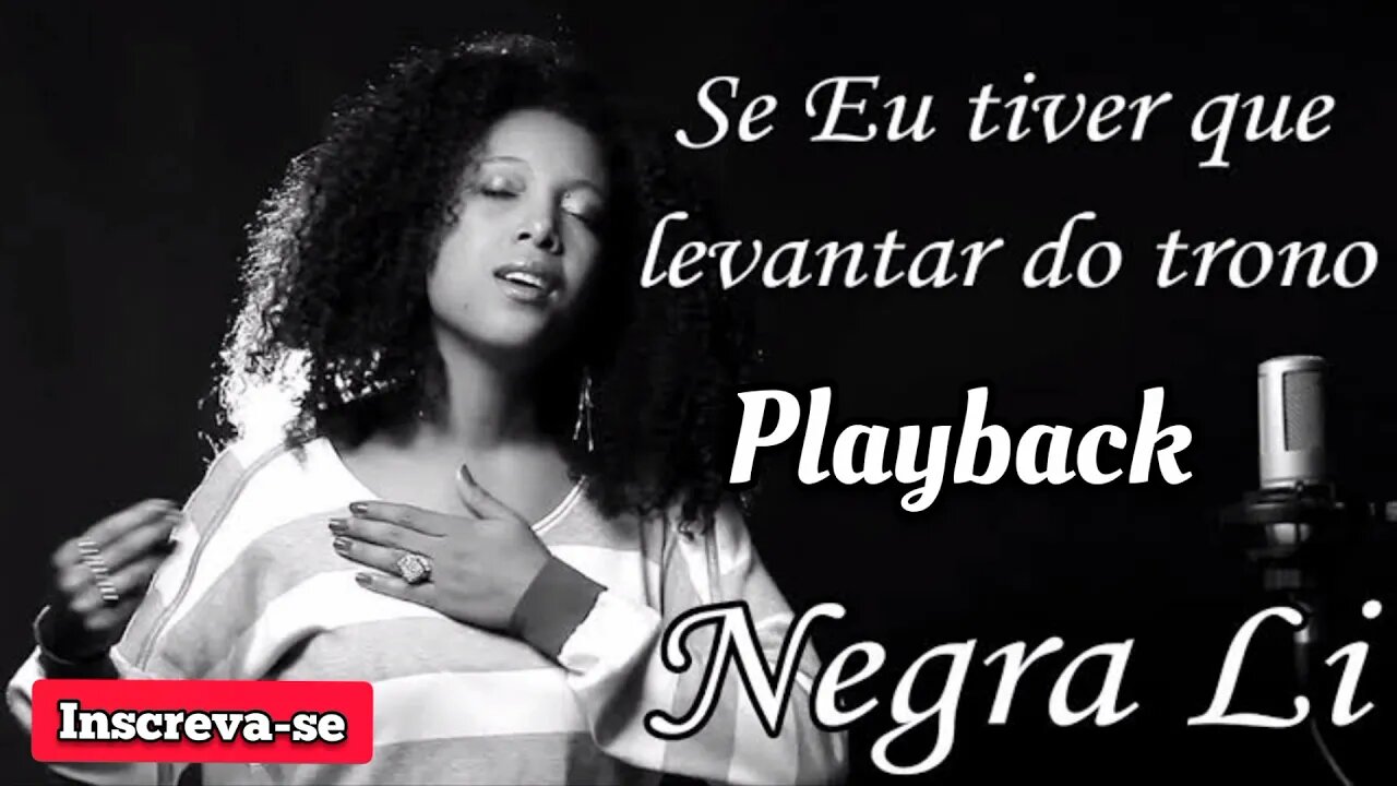 SE EU TIVER QUE LEVANTAR DO TRONO Negra Li PLAYBACK /Letra na Discrição