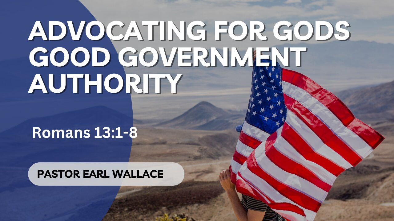 Advocating For Gods Good Government Authority