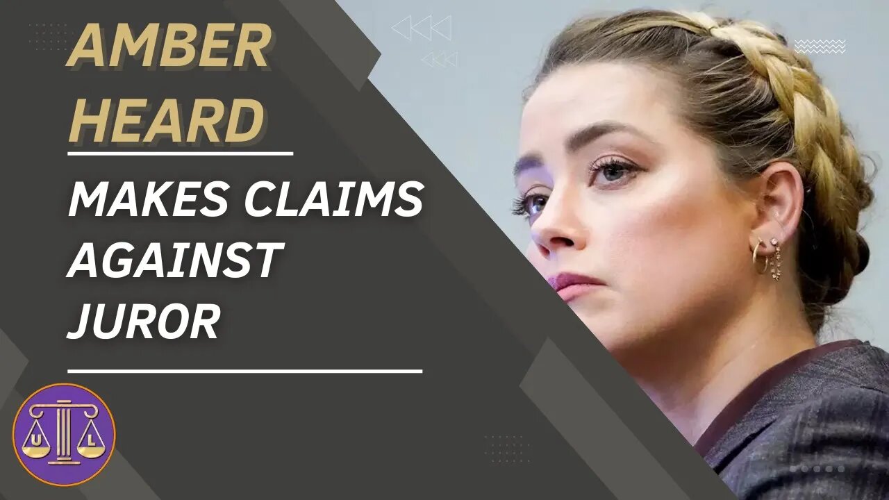 Amber Heard Makes DESPERATE Claim Against Juror