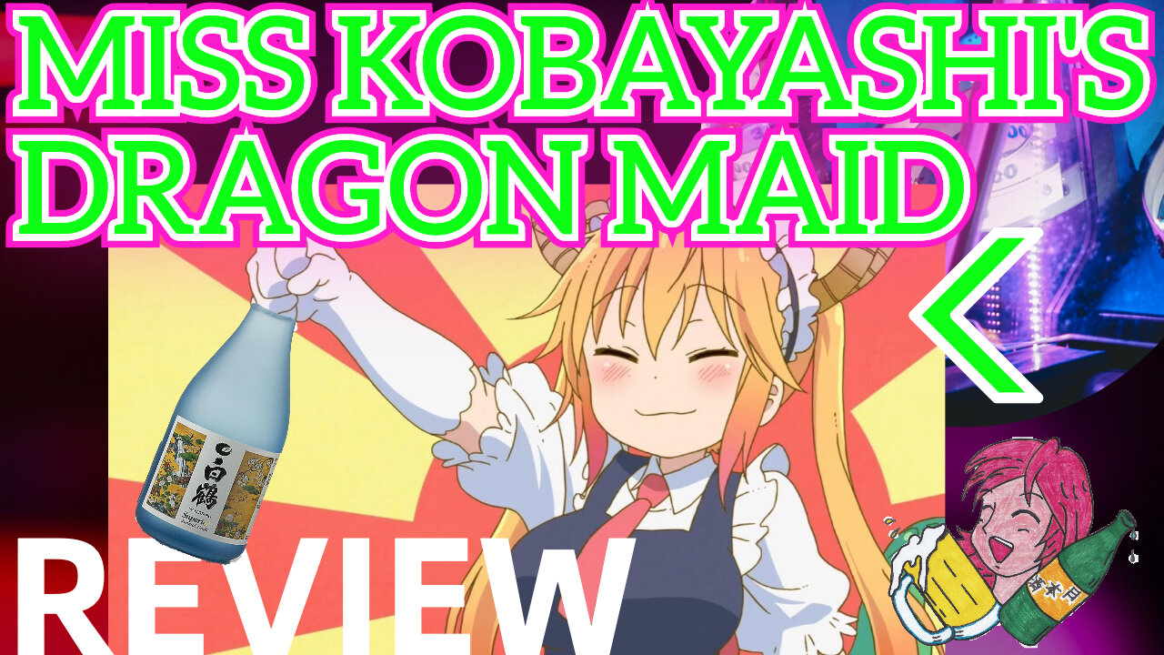 Alcohol And Anime Night Episode 18: Do It Dragon Style With Miss Kobayashi's Dragon Maid