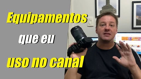 Falando dos equipamentos que eu uso no canal, pra vocês!