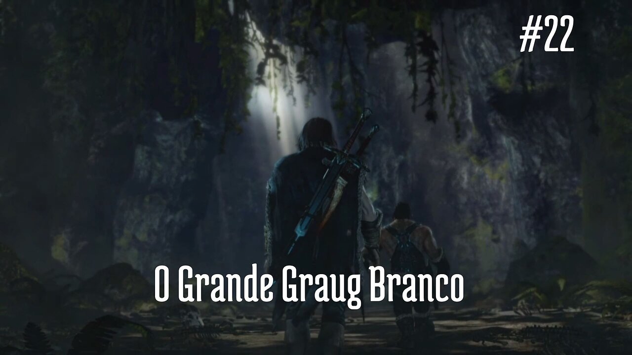 Middle-earth - Shadow of Mordor - #22 - O Grande Graug Branco