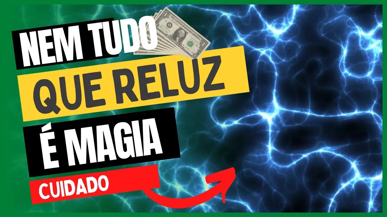 Nem tudo que reluz é MAGIA - CUIDADO.