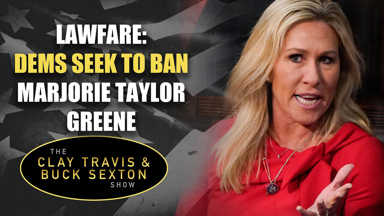 Lawfare: Dems Seek to Ban Marjorie Taylor Greene