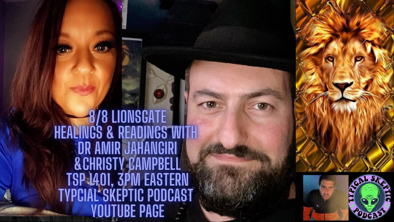 8/8 Lionsgate Healings & Readings with Dr Amir Jahangiri & Christy Campbell, TSP 1401