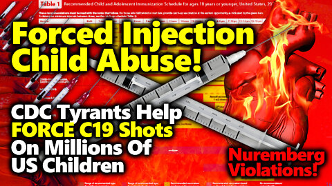 CDC Triggers Child Murder: Vax Mandates To Force Neverending Untested Dangerous C19 Shots