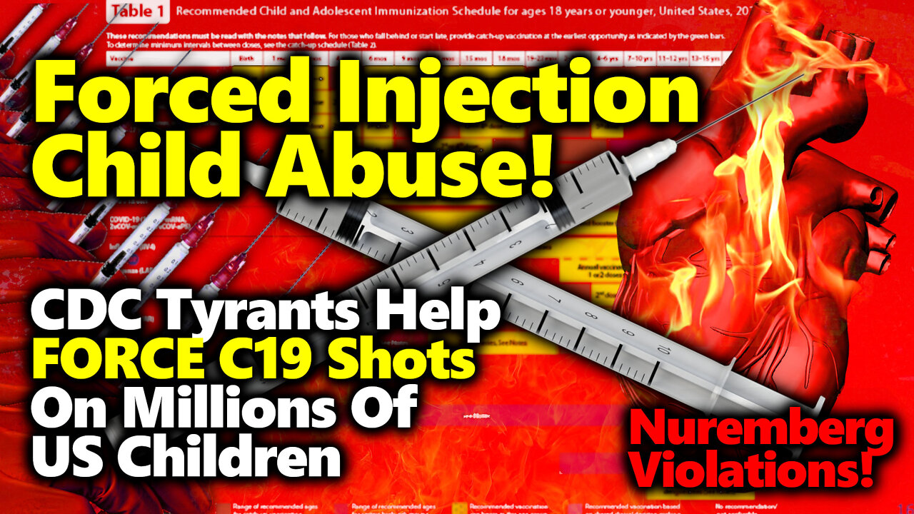 CDC Triggers Child Murder: Vax Mandates To Force Neverending Untested Dangerous C19 Shots