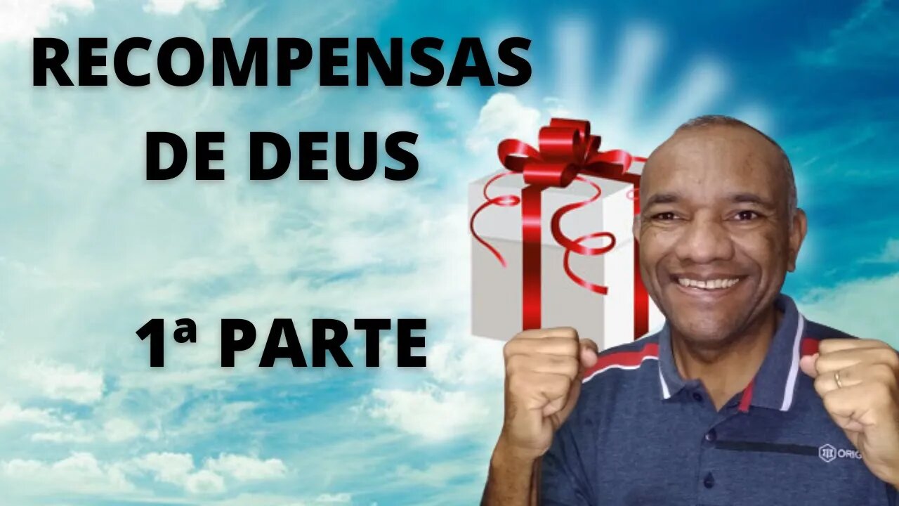 RECOMPENSAS DE DEUS - 1ª PARTE