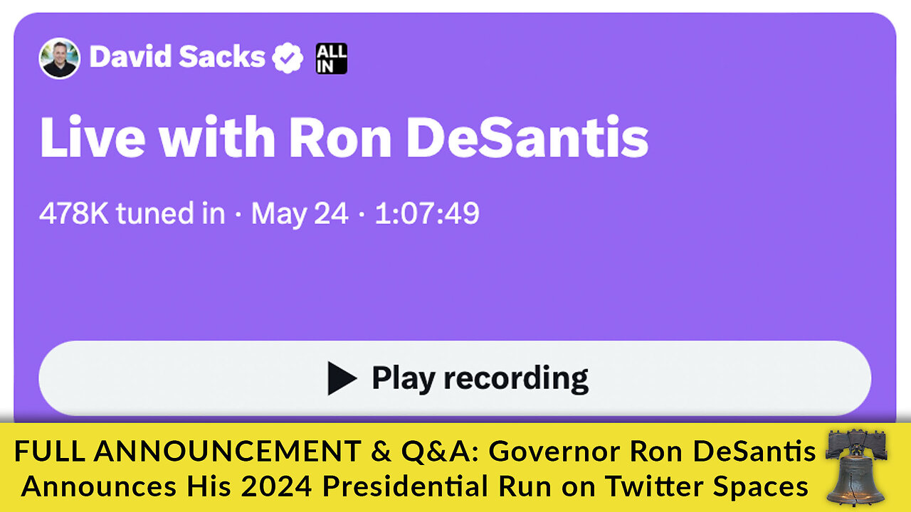FULL ANNOUNCEMENT & Q&A: Governor Ron DeSantis Announces His 2024 Presidential Run on Twitter Spaces