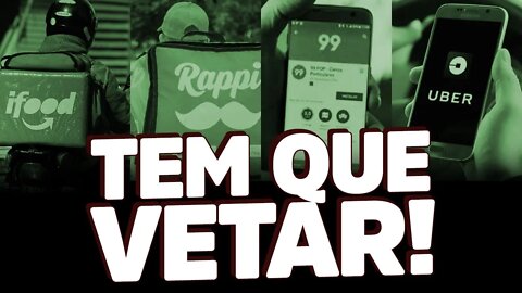 Uber, iFood, 99 e Rappi em risco: VETA, BOLSONARO!