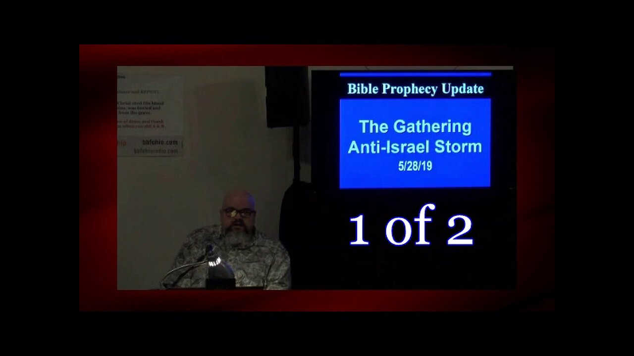 The Gathering Anti-Israel Storm (Bible Prophecy Update) 1 of 2